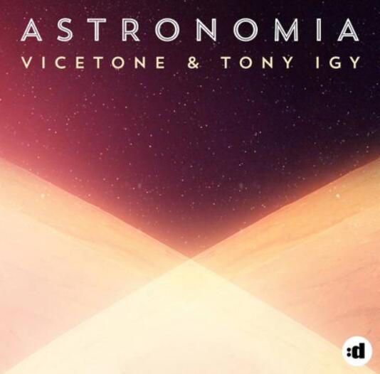 Vicetone/Tony Igy̧/Ч١Astronomia