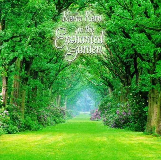 舒缓而温婉的田园钢琴Kevin Kern《In the Enchanted Garden》无损音乐专辑