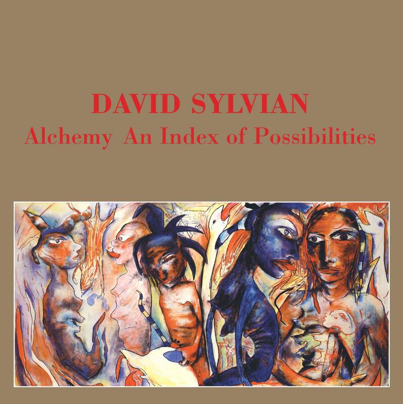 David SylvianAlchemy An Index Of Possibilities 2007ר