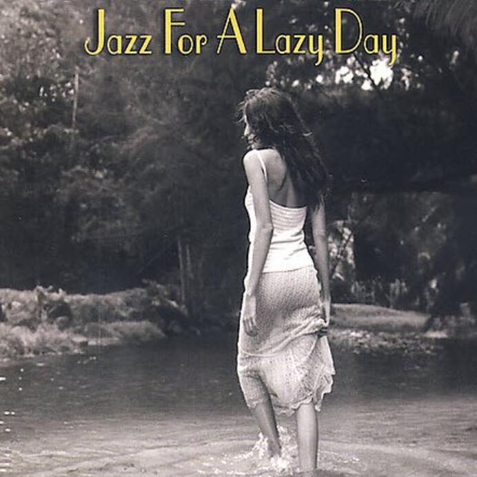 慵懒日子的爵士乐Various Artists《Jazz for a Lazy Day》DTS整轨无损专辑下载